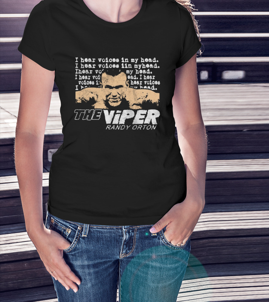 I Hear Voices In My Head The Viper Randy Orton T-Shirt