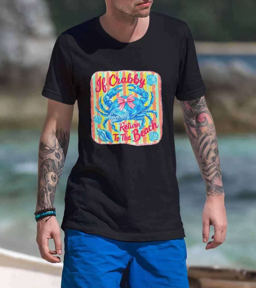 If Crabby Return To The Beach Crab Stripes And Shells T-Shirt