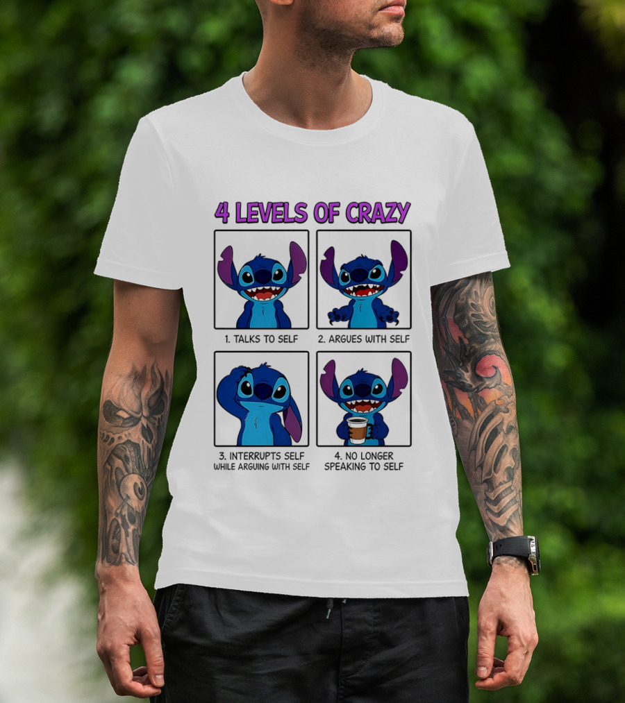 4 Levels Of Crazy Featuring Stitch Talks Argues Interrupts With Self T-Shirt
