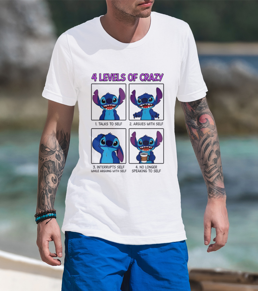 4 Levels Of Crazy Featuring Stitch Talks Argues Interrupts With Self T-Shirt