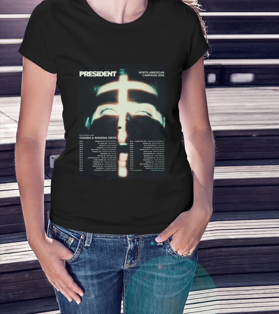 President North American Campaign 2026 Tour Dates With Cenobia And Showing Teeth T-Shirt