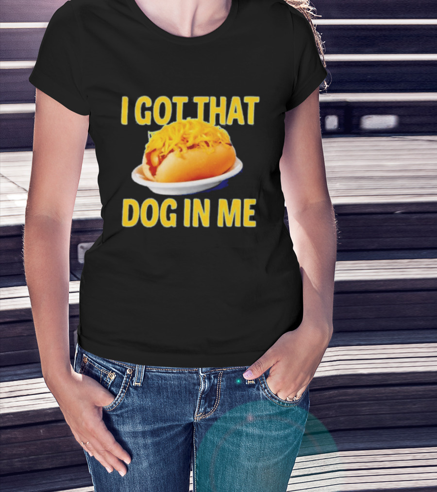 Cheese Coney I Got That Dog In Me Funny Hot Dog T-Shirt