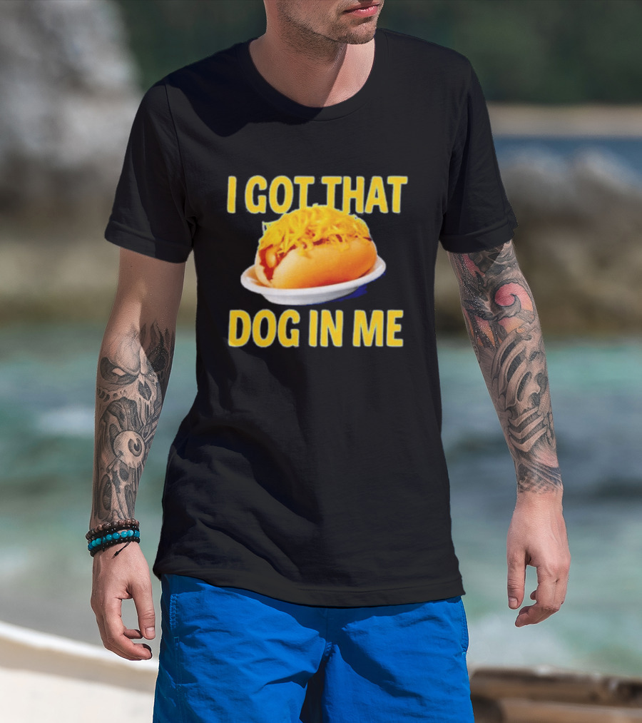 Cheese Coney I Got That Dog In Me Funny Hot Dog T-Shirt