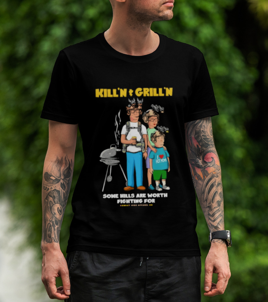 Kill'n And Grill'n Family Barbecue Some Hills Are Worth Fighting For T-Shirt