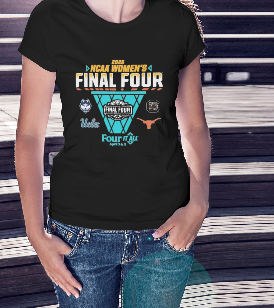 2026 NCAA Women's Final Four April 3 & 5 UConn UCLA Gamecocks Longhorns T-Shirt