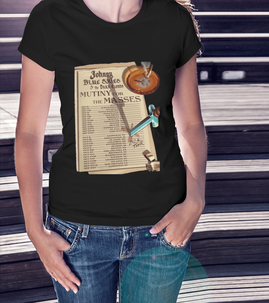 Johnny Blue Skies And The Dark Clouds Mutiny For The Masses 2026 North America Tour Dates Austin To Lexington Events T-Shirt