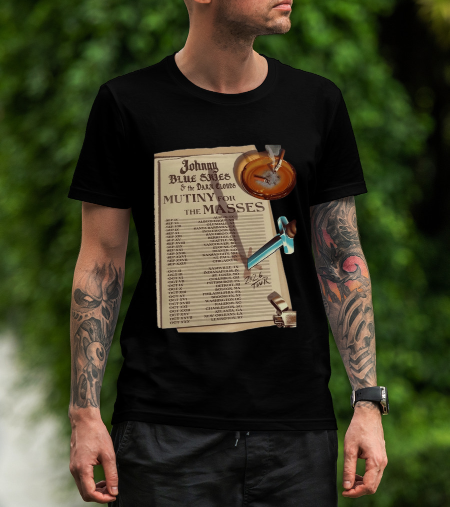 Johnny Blue Skies And The Dark Clouds Mutiny For The Masses 2026 North America Tour Dates Austin To Lexington Events T-Shirt