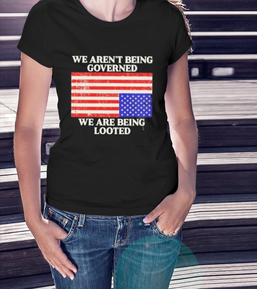 We Aren't Being Governed We Are Being Looted Upside Down American Flag T-Shirt