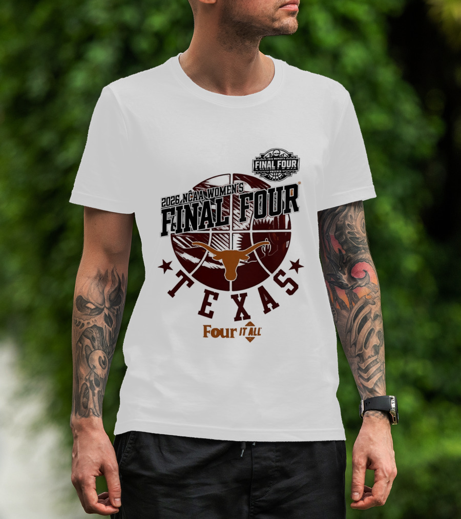 Texas Longhorns NCAA Women's Basketball Final Four 2026 Four It All T-Shirt