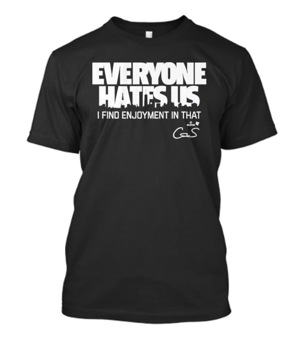 Everyone Hates Us I Find Enjoyment In That Cam Schlittler Signature T-Shirt