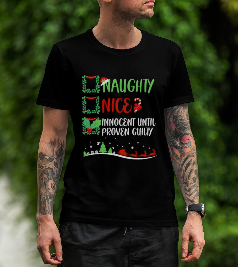Naughty Nice Innocent Until Proven Guilty Christmas Checklist With Santa Sleigh T-Shirt