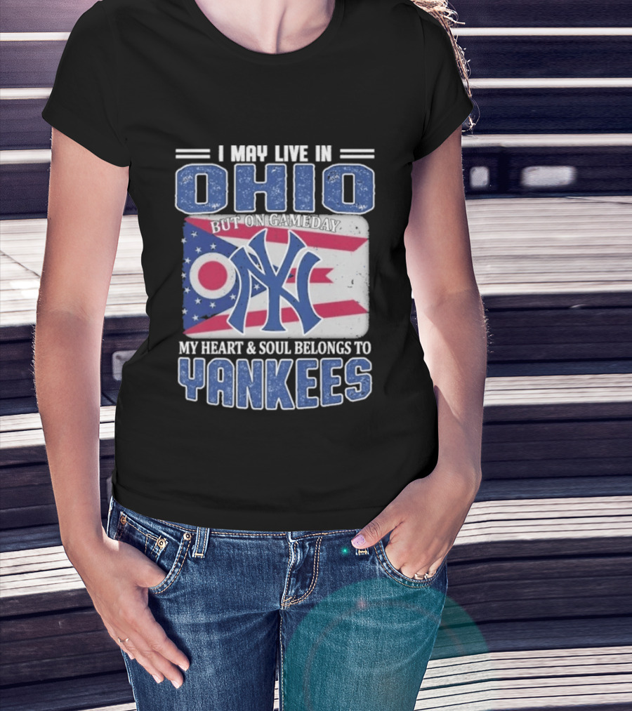 Ohio Resident New York Yankees Fan Heart And Soul Devotion T-Shirt