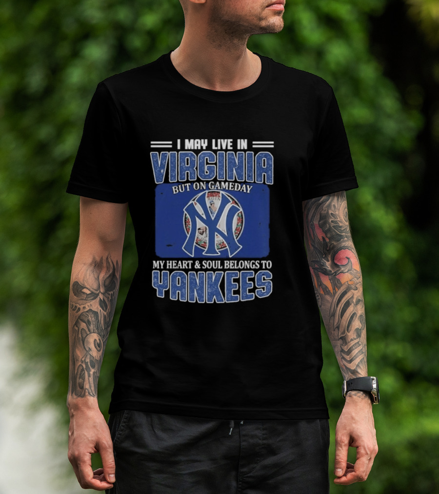 Viriginia Resident New York Yankees Fan Loyalty Gameday T-Shirt