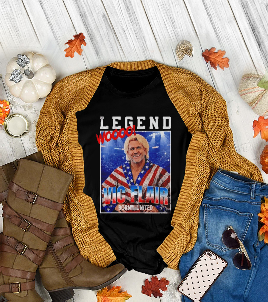 Legend Woooo Vic Flair Born United T-Shirt
