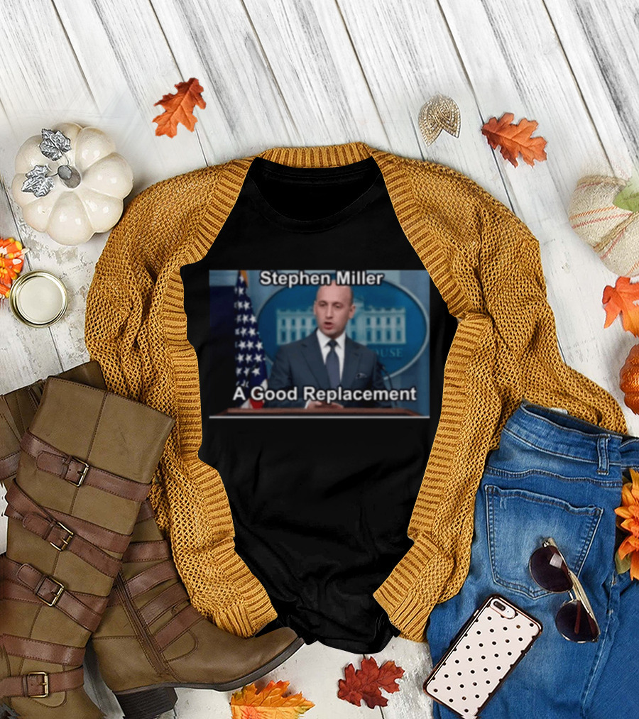 Stephen Miller A Good Replacement White House Flag T-Shirt
