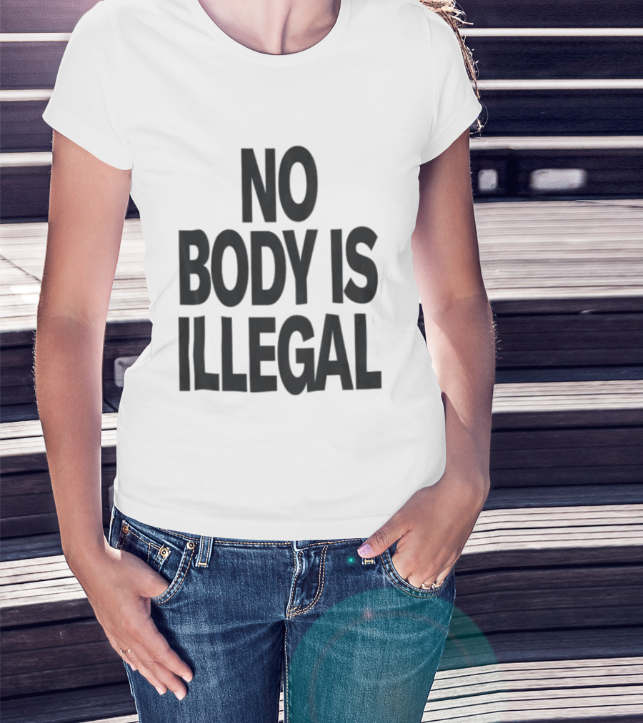 No Body Is Illegal Phrase T-Shirt