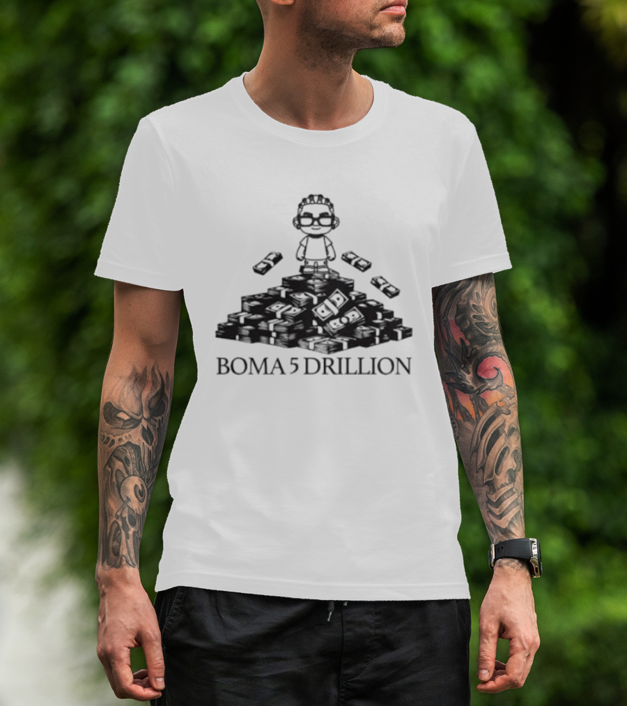 Boma 5 Drillion Cartoon Figure On Money Stack T-Shirt