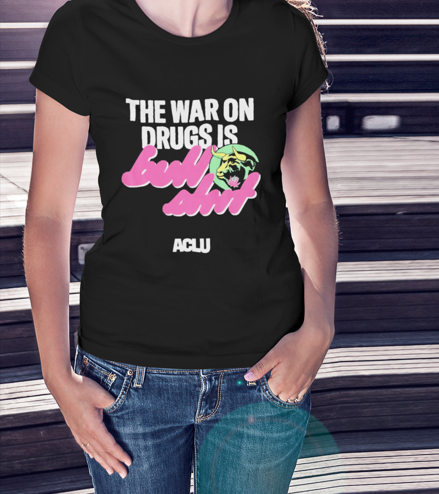 The War On Drugs Is Bullshit ACLU Tiger T-Shirt