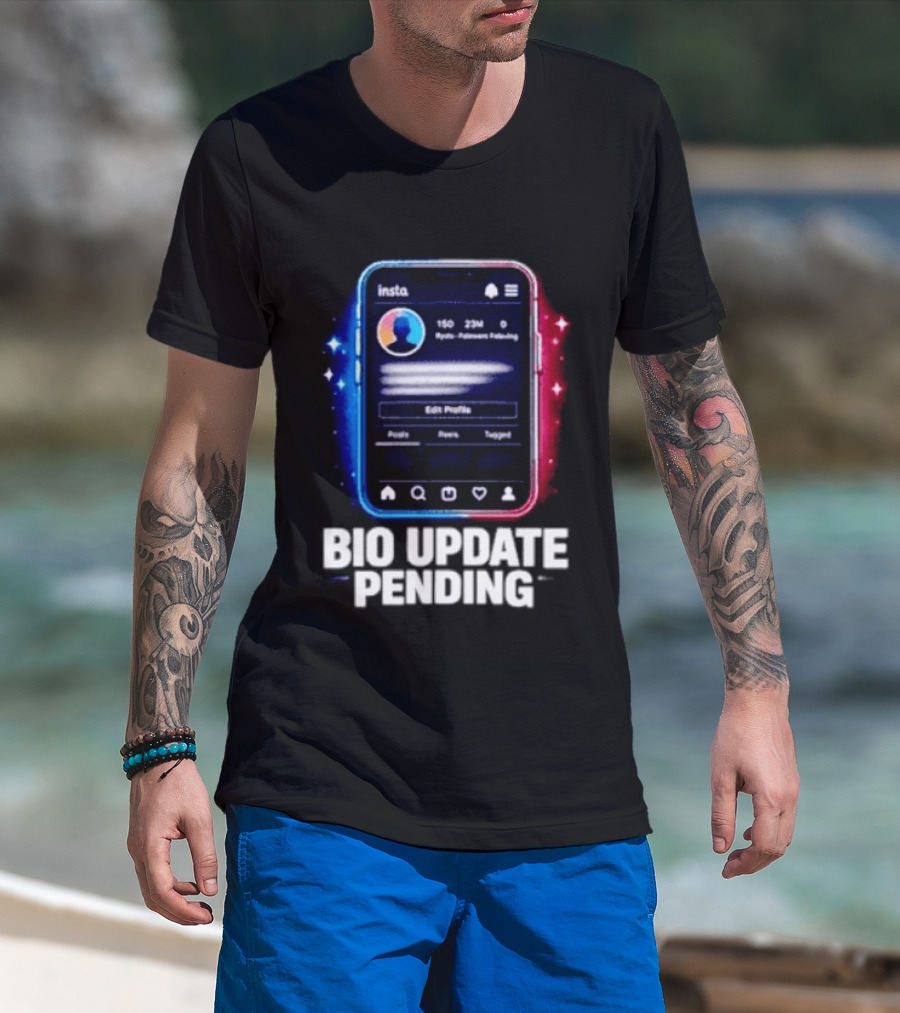 Bio Update Speculation Insta Edit Profile Followers Following T-Shirt