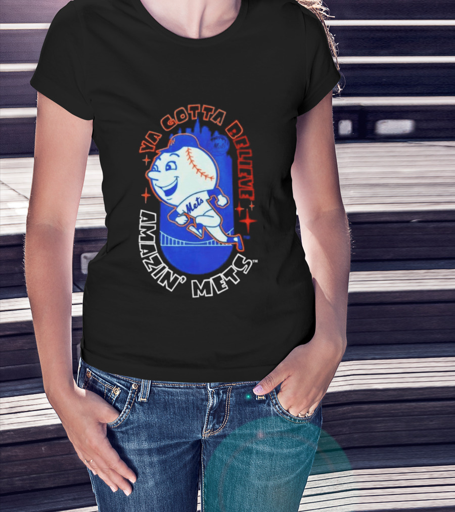 Ya Gotta Believe Amazin' Mets T-Shirt