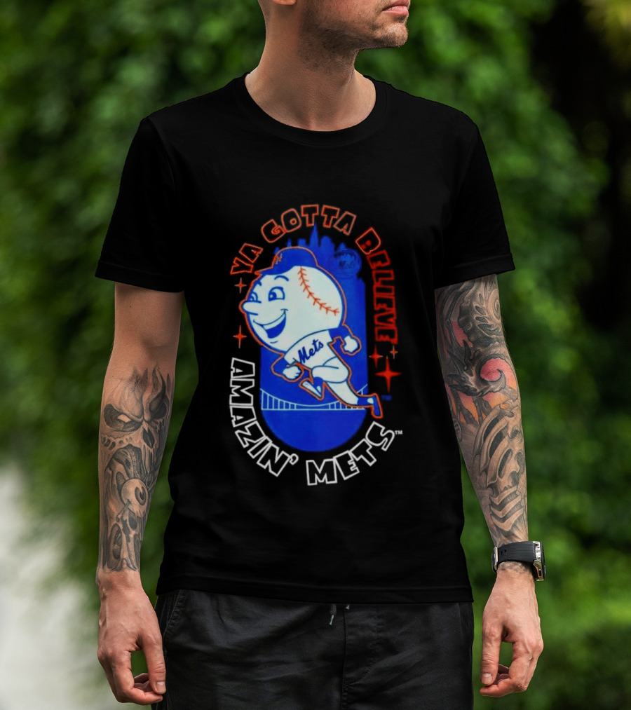 Ya Gotta Believe Amazin' Mets T-Shirt