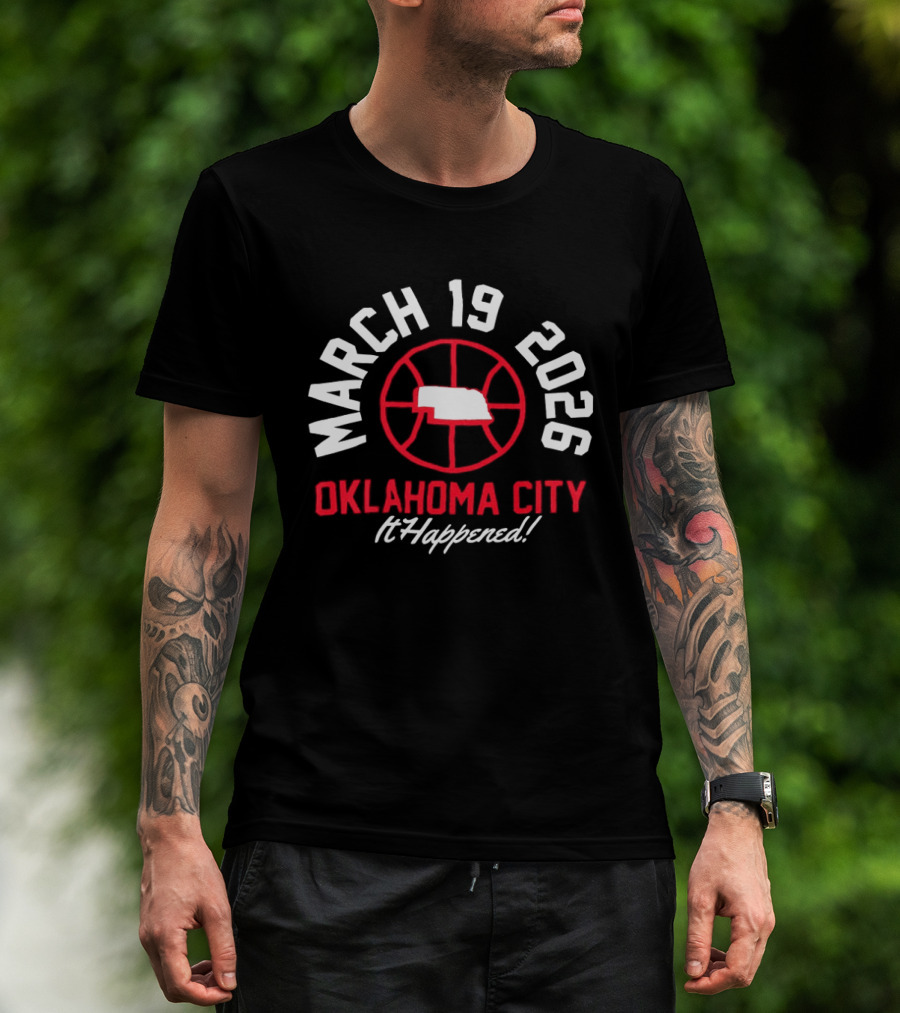 March 19 2026 Oklahoma City Basketball Event It Happened T-Shirt
