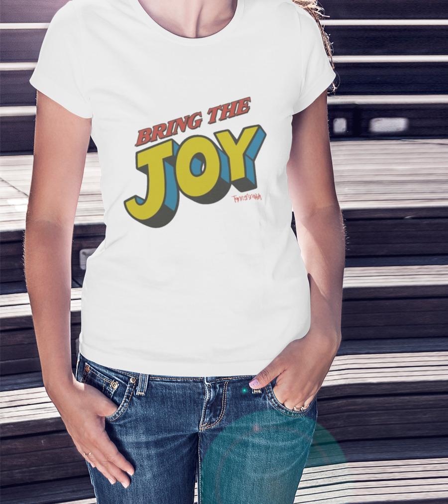 Bring The Joy Tanner Smith T-Shirt