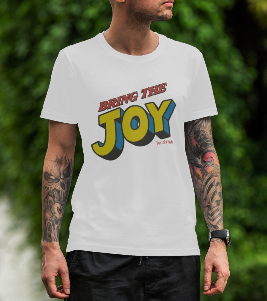 Bring The Joy Tanner Smith T-Shirt