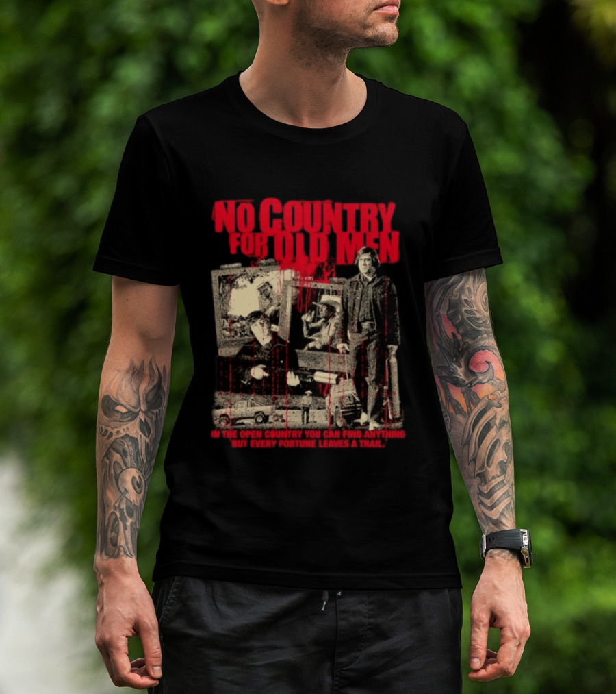 No Country For Old Men Every Fortune Leaves A Trail T-Shirt