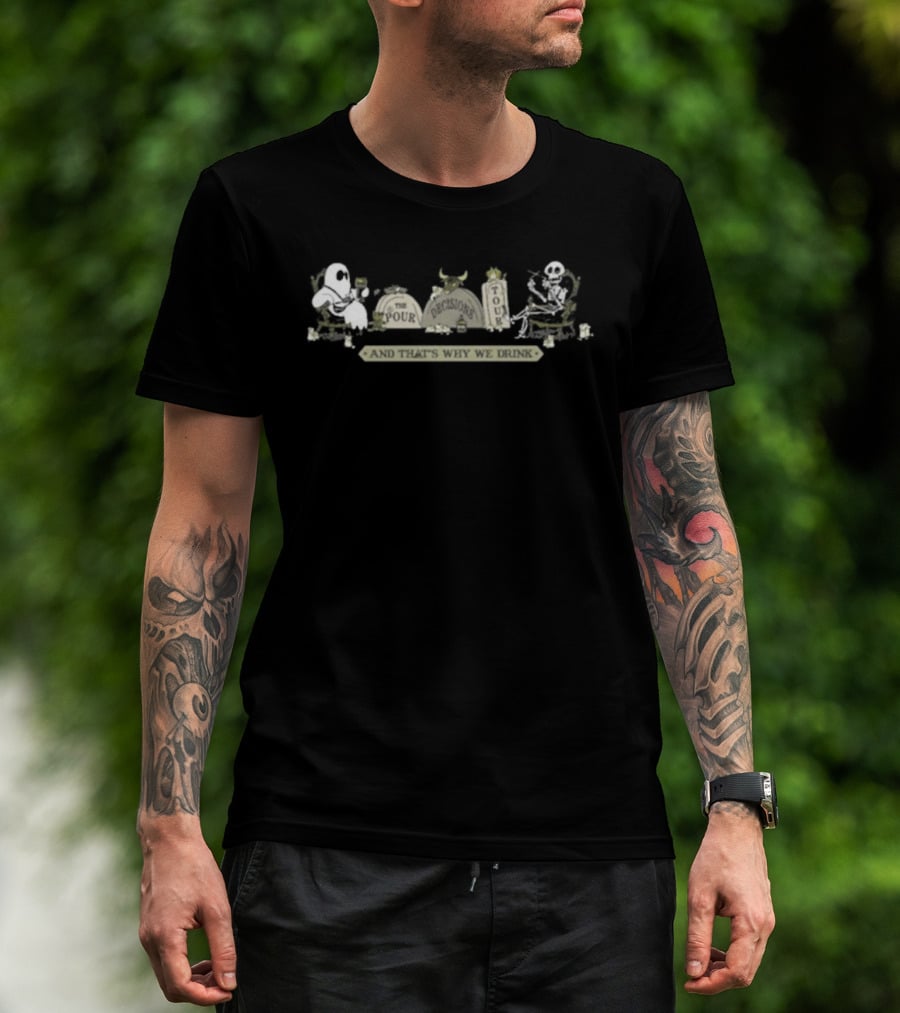 And That's Why We Drink The Pour Decisions Tour Ghost Viking T-Shirt