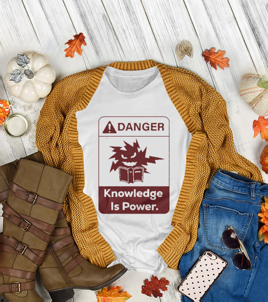 Danger Knowledge Is Power Warning Sign with Explosive Book and Lightning Bolts T-Shirt