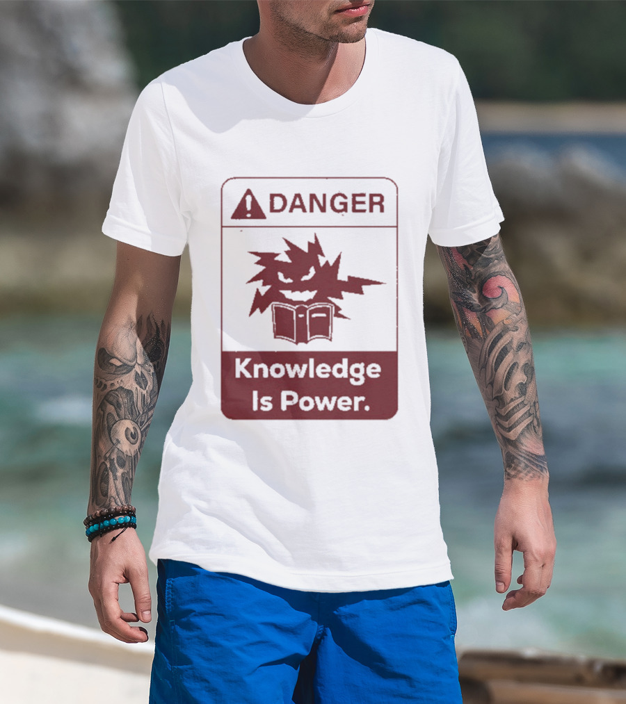Danger Knowledge Is Power Warning Sign With Explosive Book And Lightning Bolts T-Shirt
