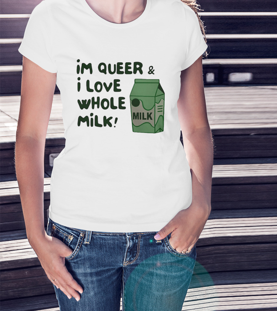 I'm Queer And I Love Whole Milk Carton T-Shirt