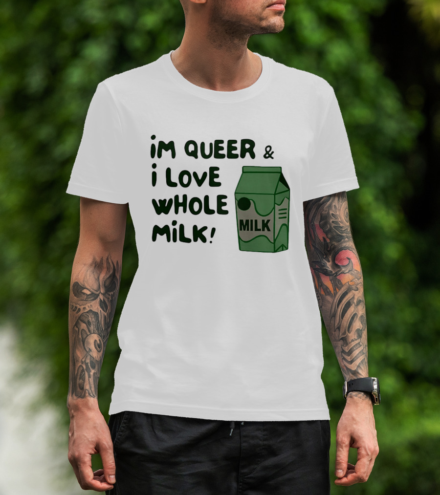 I'm Queer And I Love Whole Milk Carton T-Shirt
