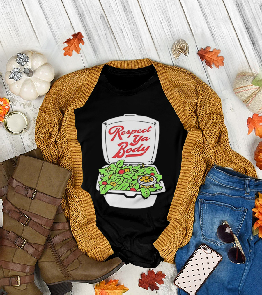 Respect Ya Body Salad Container with Fresh Greens T-Shirt