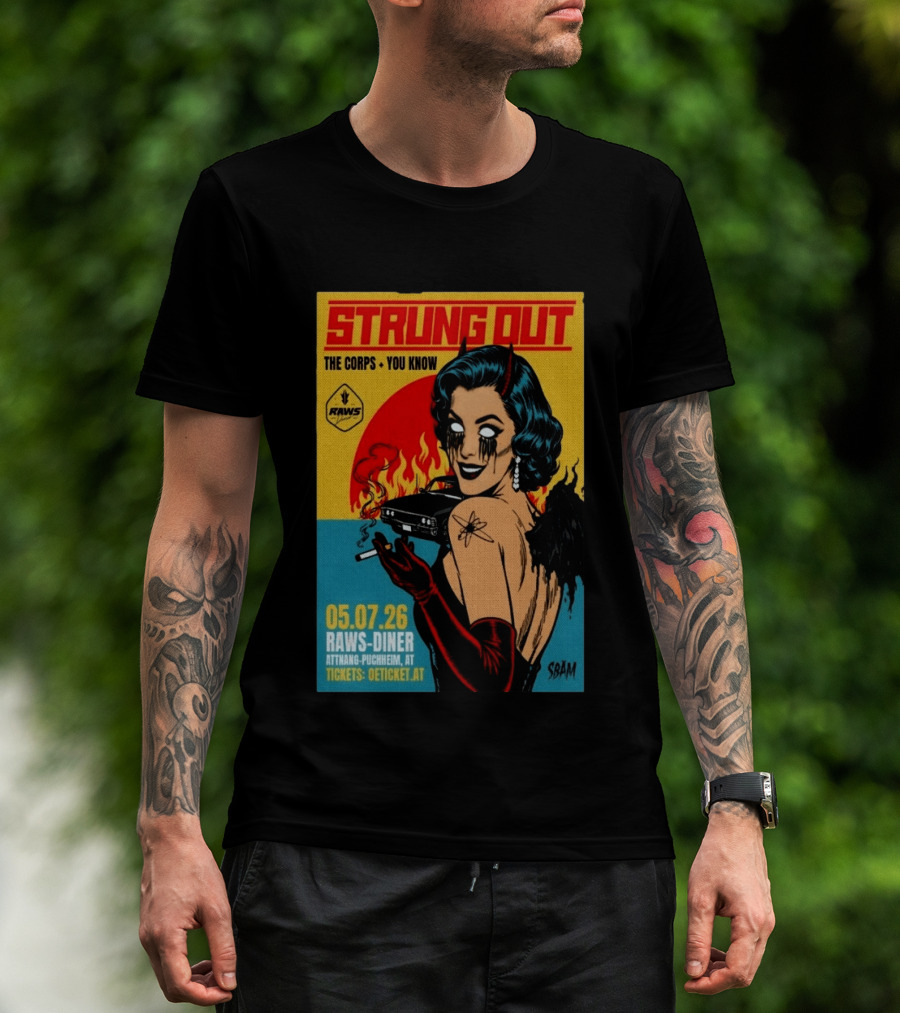 Strung Out The Corps You Know Raws Diner Attnang Puchheim 05 07 26 Oeticket AT T-Shirt