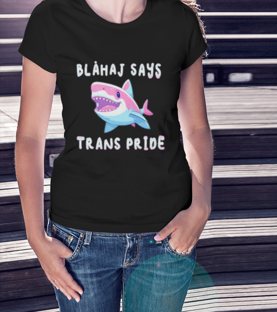 Blahaj Says Trans Pride Shark LGBTQ Support T-Shirt