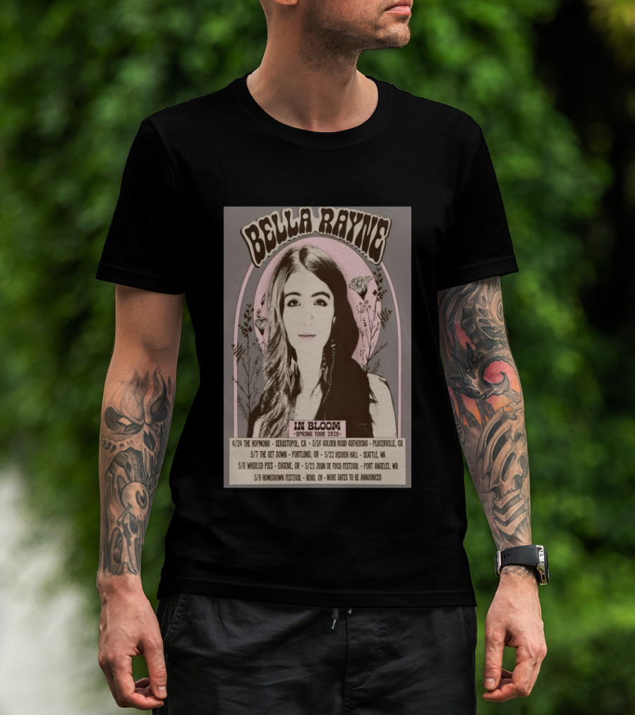Bella Rayne In Bloom Spring Tour 2026 Sebastopol Placerville Portland Seattle Eugene Dungeness Bend T-Shirt