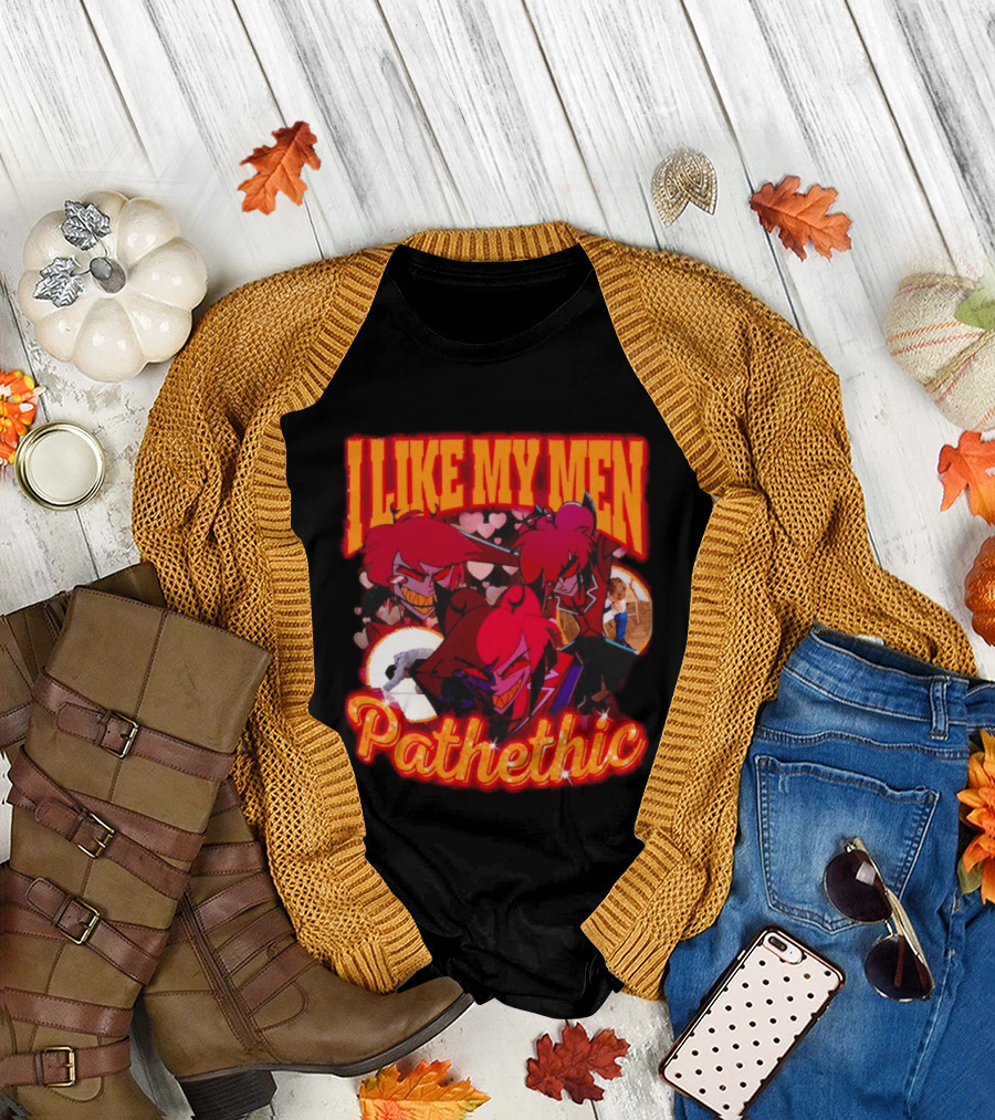 I Like My Men Pathetic Alastor Hazbin Hotel Characters and Hearts T-Shirt