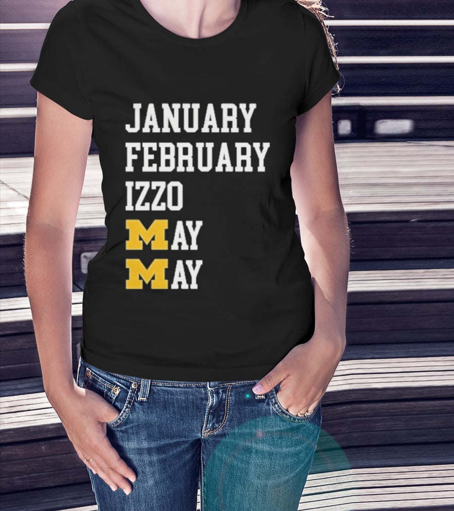 January February Izzo May Michigan Wolverines M T-Shirt