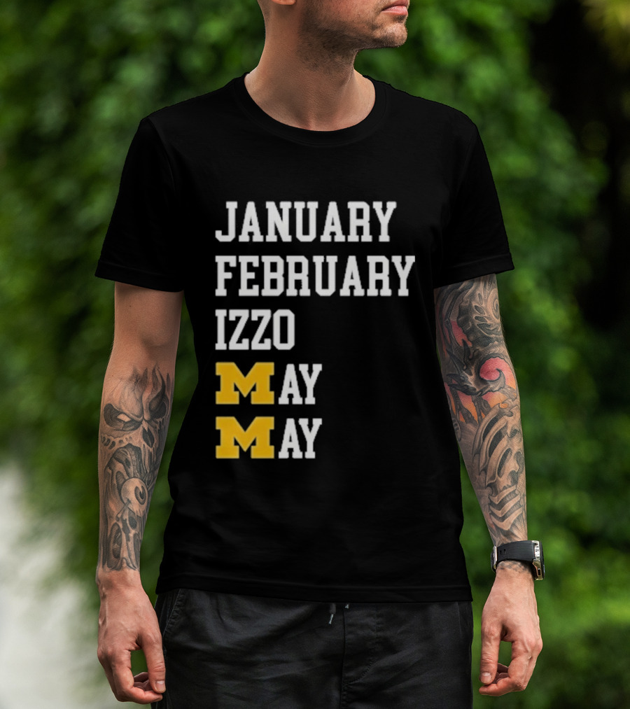 January February Izzo May Michigan Wolverines M T-Shirt