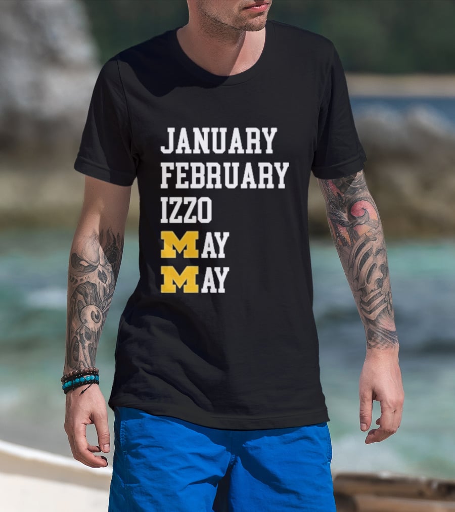 January February Izzo May Michigan Wolverines M T-Shirt