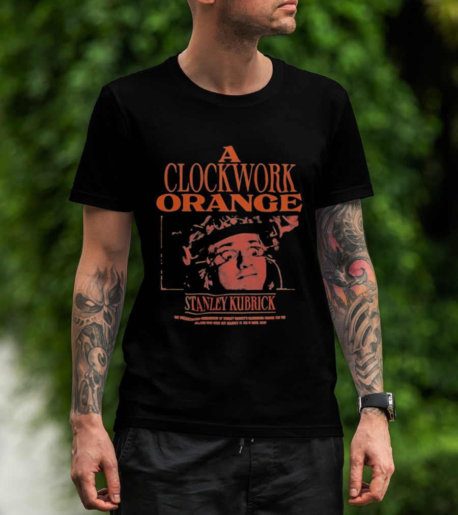 A Work Orange Stanley Kubrick Iconic Movie T-Shirt
