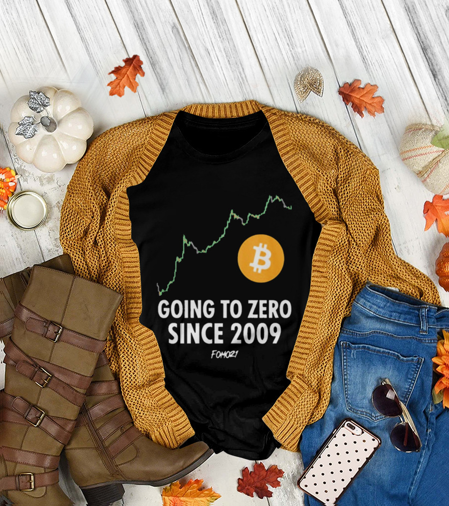 Bitcoin Going to Zero Since 2009 FOMO21 T-Shirt