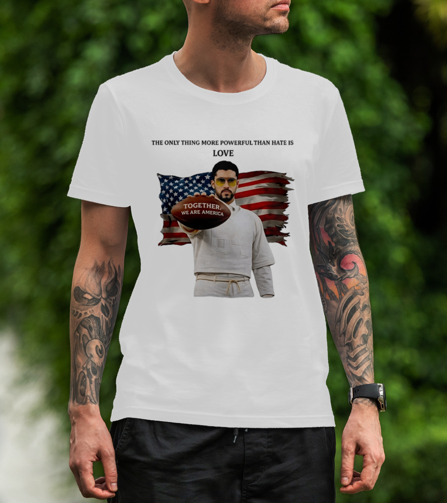 Bad Bunny Together We Are America The Only Thing More Powerful Than Hate Is Love T-Shirt