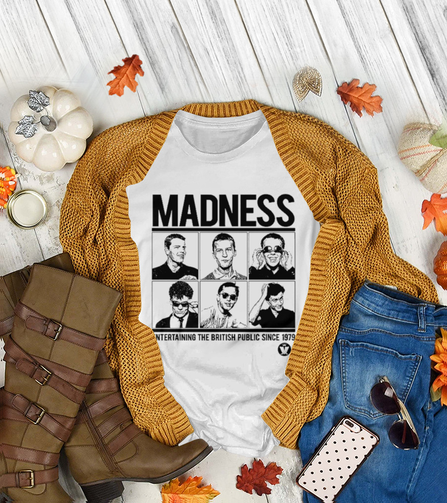 Madness Entertaining the British Public Since 1979 T-Shirt