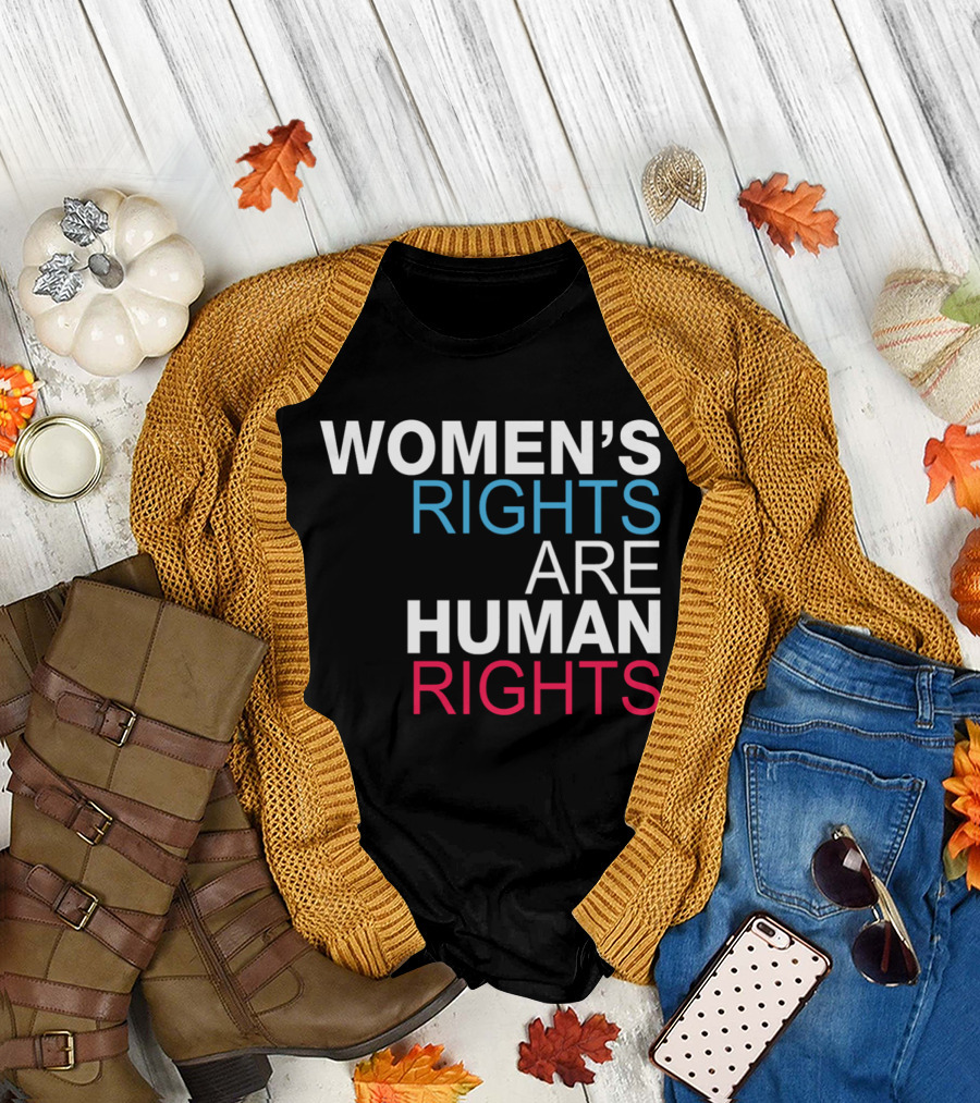 WOMEN'S RIGHTS ARE HUMAN RIGHTS Equality Empowerment T-Shirt