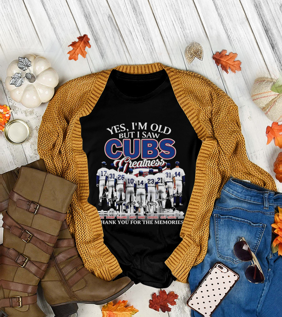 Yes I'm Old But I Saw Cubs Greatness Grace Jenkins Williams Santo Banks Sandberg Sosa Maddux Thank You for the Memories T-Shirt