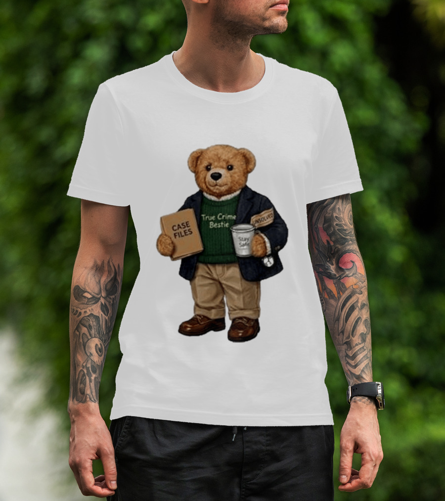 True Crime Bestie Bear Case Files Unsolved Stay Safe T-Shirt