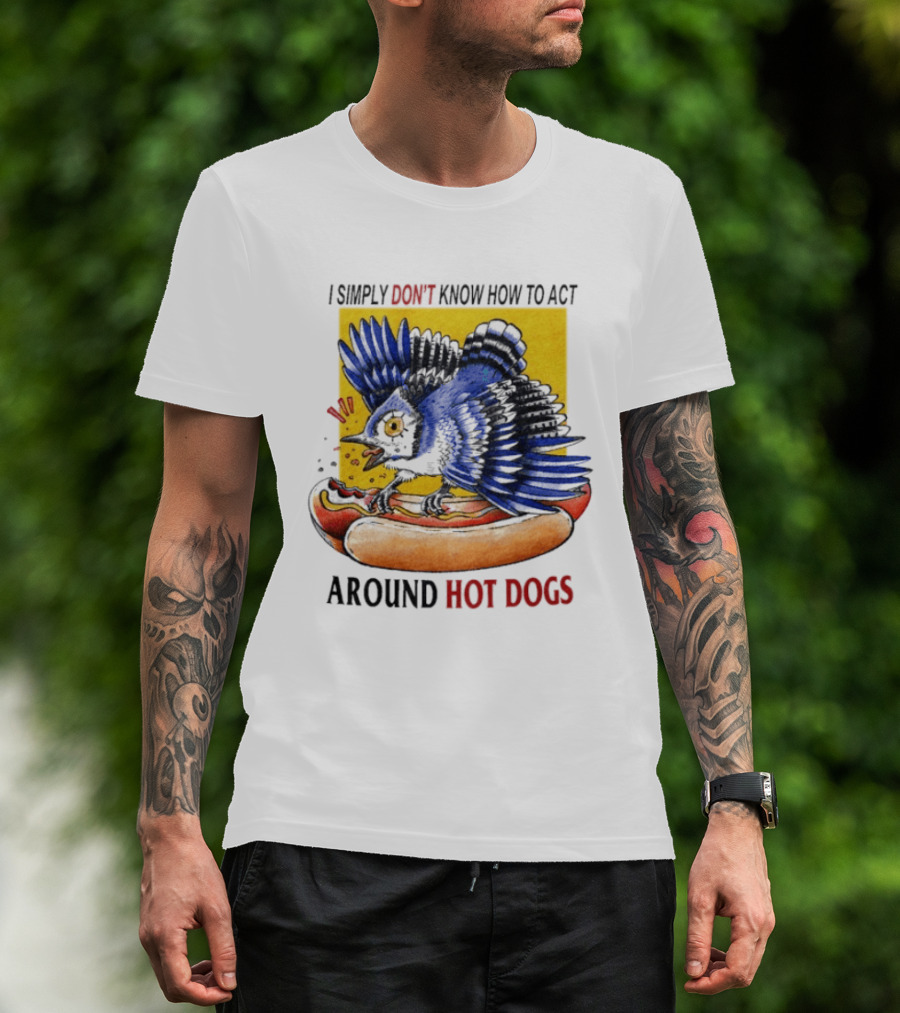 I Simply Don't Know How To Act Around Hot Dogs Bird Eating Hot Dog Image T-Shirt